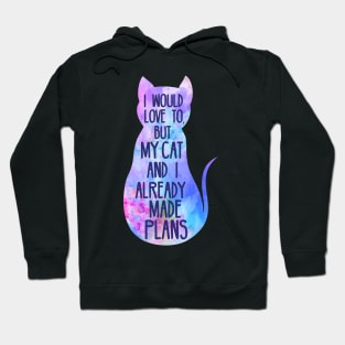 I would love to, but my cat and I already made plans - watercolor Hoodie